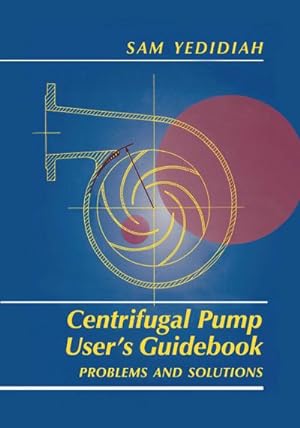 Imagen del vendedor de Centrifugal Pump Users Guidebook a la venta por BuchWeltWeit Ludwig Meier e.K.