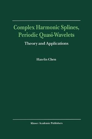 Seller image for Complex Harmonic Splines, Periodic Quasi-Wavelets for sale by BuchWeltWeit Ludwig Meier e.K.