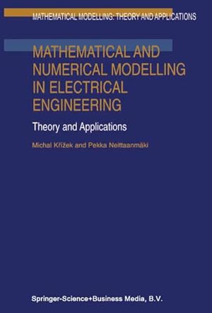 Bild des Verkufers fr Mathematical and Numerical Modelling in Electrical Engineering Theory and Applications zum Verkauf von BuchWeltWeit Ludwig Meier e.K.