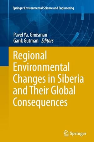 Seller image for Regional Environmental Changes in Siberia and Their Global Consequences for sale by BuchWeltWeit Ludwig Meier e.K.