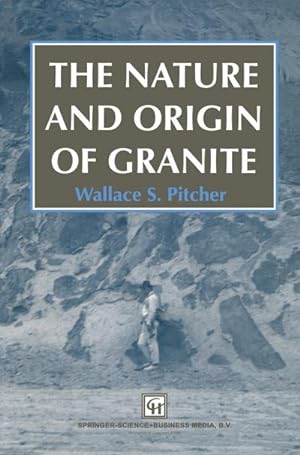 Bild des Verkufers fr The Nature and Origin of Granite zum Verkauf von BuchWeltWeit Ludwig Meier e.K.