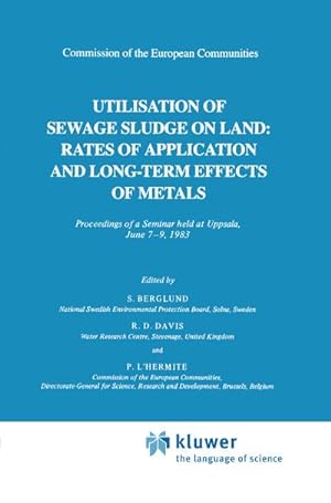 Seller image for Utilization of Sewage Sludge on Land: Rates of Application and Long-Term Effects of Metals for sale by BuchWeltWeit Ludwig Meier e.K.