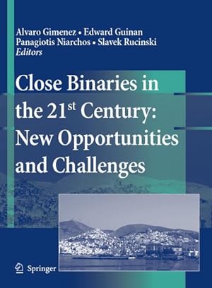 Seller image for Close Binaries in the 21st Century: New Opportunities and Challenges for sale by BuchWeltWeit Ludwig Meier e.K.