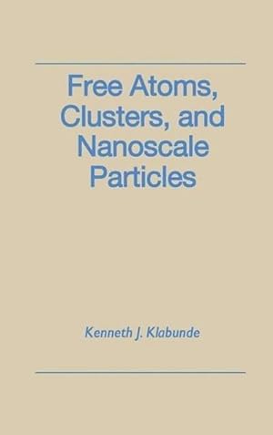 Seller image for Free Atoms, Clusters, and Nanoscale Particles for sale by BuchWeltWeit Ludwig Meier e.K.