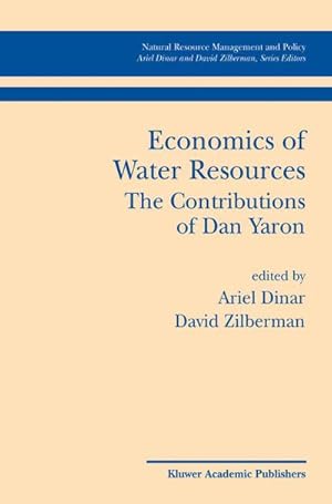 Imagen del vendedor de Economics of Water Resources The Contributions of Dan Yaron a la venta por BuchWeltWeit Ludwig Meier e.K.