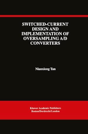 Image du vendeur pour Switched-Current Design and Implementation of Oversampling A/D Converters mis en vente par BuchWeltWeit Ludwig Meier e.K.