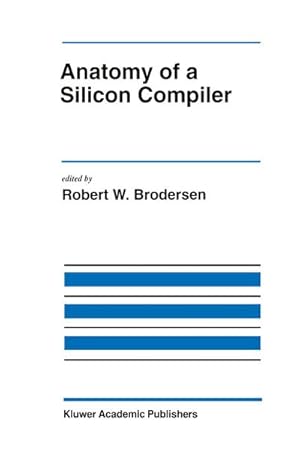 Image du vendeur pour Anatomy of a Silicon Compiler mis en vente par BuchWeltWeit Ludwig Meier e.K.