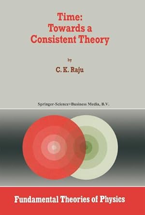 Immagine del venditore per Time: Towards a Consistent Theory venduto da BuchWeltWeit Ludwig Meier e.K.