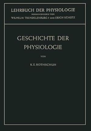 Imagen del vendedor de Geschichte der Physiologie a la venta por BuchWeltWeit Ludwig Meier e.K.