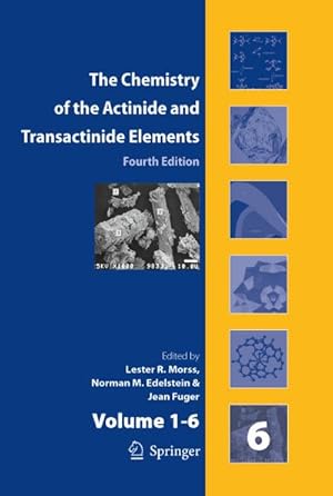 Immagine del venditore per The Chemistry of the Actinide and Transactinide Elements (Set Vol.1-6) venduto da BuchWeltWeit Ludwig Meier e.K.