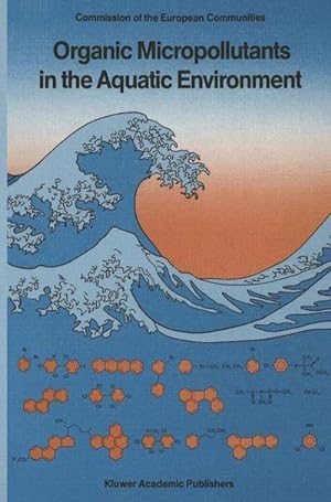 Bild des Verkufers fr Organic Micropollutants in the Aquatic Environment zum Verkauf von BuchWeltWeit Ludwig Meier e.K.