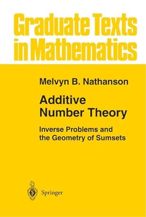 Image du vendeur pour Additive Number Theory: Inverse Problems and the Geometry of Sumsets mis en vente par BuchWeltWeit Ludwig Meier e.K.