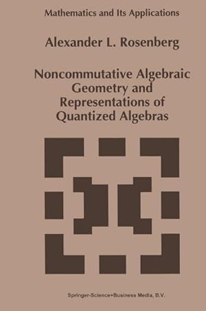Imagen del vendedor de Noncommutative Algebraic Geometry and Representations of Quantized Algebras a la venta por BuchWeltWeit Ludwig Meier e.K.