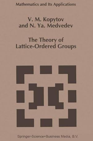 Immagine del venditore per The Theory of Lattice-Ordered Groups venduto da BuchWeltWeit Ludwig Meier e.K.