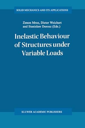 Immagine del venditore per Inelastic Behaviour of Structures under Variable Loads venduto da BuchWeltWeit Ludwig Meier e.K.