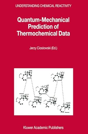 Image du vendeur pour Quantum-Mechanical Prediction of Thermochemical Data mis en vente par BuchWeltWeit Ludwig Meier e.K.