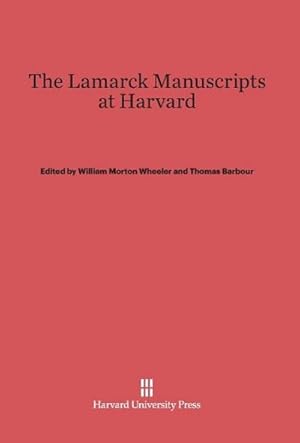 Immagine del venditore per The Lamarck Manuscripts at Harvard venduto da BuchWeltWeit Ludwig Meier e.K.