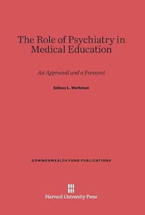 Bild des Verkufers fr The Role of Psychiatry in Medical Education zum Verkauf von BuchWeltWeit Ludwig Meier e.K.