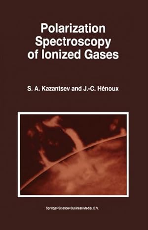 Imagen del vendedor de Polarization Spectroscopy of Ionized Gases a la venta por BuchWeltWeit Ludwig Meier e.K.