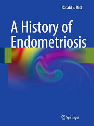 Bild des Verkufers fr A History of Endometriosis zum Verkauf von BuchWeltWeit Ludwig Meier e.K.