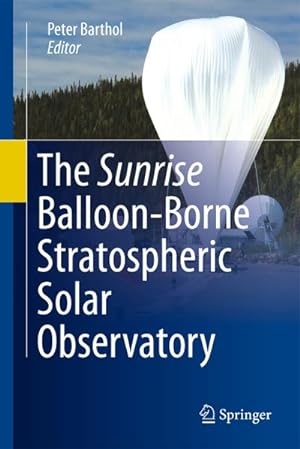Immagine del venditore per The Sunrise Balloon-Borne Stratospheric Solar Observatory venduto da BuchWeltWeit Ludwig Meier e.K.