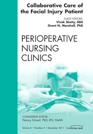 Bild des Verkufers fr Collaborative Care of the Facial Injury Patient, An Issue of Perioperative Nursing Clinics zum Verkauf von BuchWeltWeit Ludwig Meier e.K.