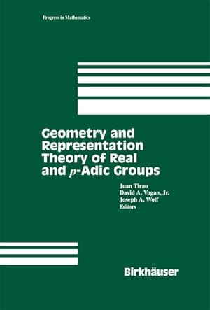Imagen del vendedor de Geometry and Representation Theory of Real and p-adic groups a la venta por BuchWeltWeit Ludwig Meier e.K.