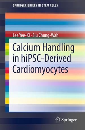 Seller image for Calcium Handling in hiPSC-Derived Cardiomyocytes for sale by BuchWeltWeit Ludwig Meier e.K.