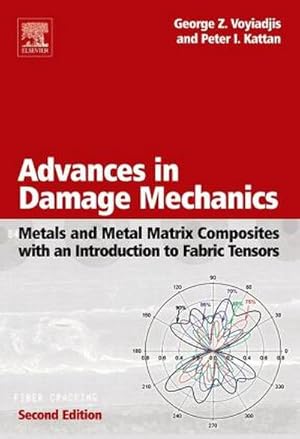 Immagine del venditore per Advances in Damage Mechanics: Metals and Metal Matrix Composites with an Introduction to Fabric Tensors venduto da BuchWeltWeit Ludwig Meier e.K.