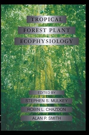 Imagen del vendedor de Tropical Forest Plant Ecophysiology a la venta por BuchWeltWeit Ludwig Meier e.K.