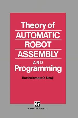 Seller image for Theory of Automatic Robot Assembly and Programming for sale by BuchWeltWeit Ludwig Meier e.K.