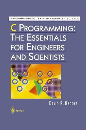 Imagen del vendedor de C Programming: The Essentials for Engineers and Scientists a la venta por BuchWeltWeit Ludwig Meier e.K.