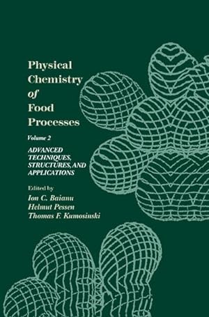 Seller image for Physical Chemistry of Food Processes, Volume II: Advanced Techniques, Structures and Applications for sale by BuchWeltWeit Ludwig Meier e.K.