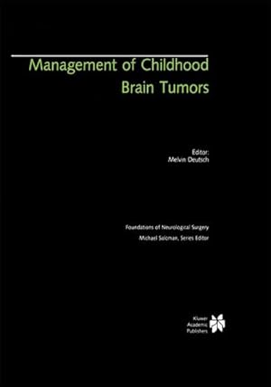 Immagine del venditore per Management of Childhood Brain Tumors venduto da BuchWeltWeit Ludwig Meier e.K.