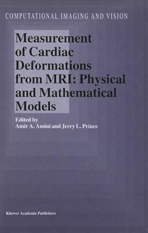 Image du vendeur pour Measurement of Cardiac Deformations from MRI: Physical and Mathematical Models mis en vente par BuchWeltWeit Ludwig Meier e.K.