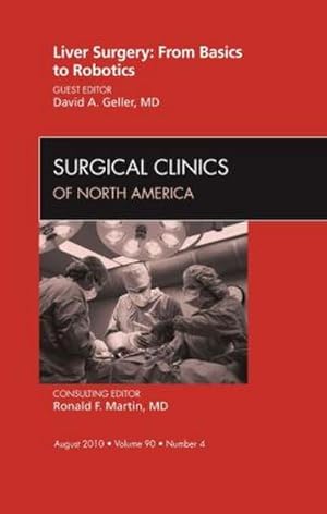 Seller image for Liver Surgery: From Basics to Robotics, An Issue of Surgical Clinics for sale by BuchWeltWeit Ludwig Meier e.K.