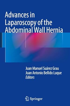 Imagen del vendedor de Advances in Laparoscopy of the Abdominal Wall Hernia a la venta por BuchWeltWeit Ludwig Meier e.K.