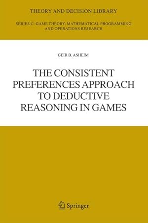 Immagine del venditore per The Consistent Preferences Approach to Deductive Reasoning in Games venduto da BuchWeltWeit Ludwig Meier e.K.