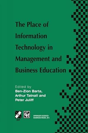 Image du vendeur pour The Place of Information Technology in Management and Business Education mis en vente par BuchWeltWeit Ludwig Meier e.K.