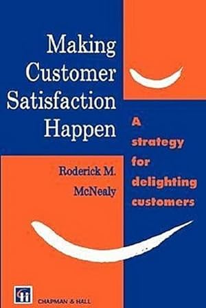 Immagine del venditore per Making Customer Satisfaction Happen venduto da BuchWeltWeit Ludwig Meier e.K.