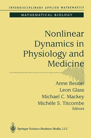 Seller image for Nonlinear Dynamics in Physiology and Medicine for sale by BuchWeltWeit Ludwig Meier e.K.