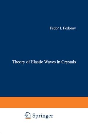 Bild des Verkufers fr Theory of Elastic Waves in Crystals zum Verkauf von BuchWeltWeit Ludwig Meier e.K.