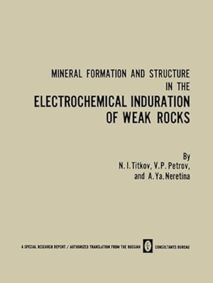 Imagen del vendedor de Mineral Formation and Structure in the Electrochemical Induration of Weak Rocks a la venta por BuchWeltWeit Ludwig Meier e.K.