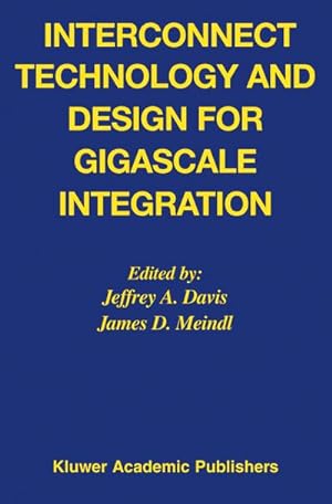 Image du vendeur pour Interconnect Technology and Design for Gigascale Integration mis en vente par BuchWeltWeit Ludwig Meier e.K.