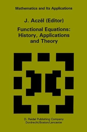 Bild des Verkufers fr Functional Equations: History, Applications and Theory zum Verkauf von BuchWeltWeit Ludwig Meier e.K.