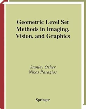 Seller image for Geometric Level Set Methods in Imaging, Vision, and Graphics for sale by BuchWeltWeit Ludwig Meier e.K.