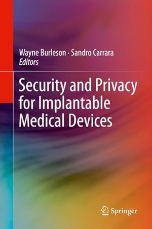 Immagine del venditore per Security and Privacy for Implantable Medical Devices venduto da BuchWeltWeit Ludwig Meier e.K.