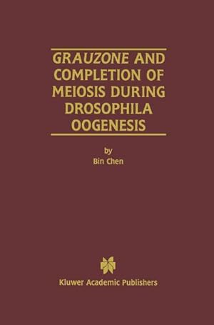 Bild des Verkufers fr Grauzone and Completion of Meiosis During Drosophila Oogenesis zum Verkauf von BuchWeltWeit Ludwig Meier e.K.