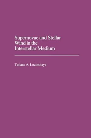 Imagen del vendedor de Supernovae and Stellar Wind in the Interstellar Medium a la venta por BuchWeltWeit Ludwig Meier e.K.