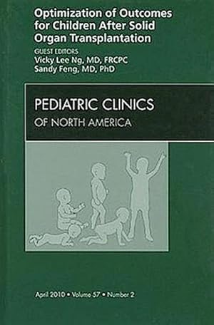 Immagine del venditore per Optimization of Outcomes for Children After Solid Organ Transplantation, An Issue of Pediatric Clinics venduto da BuchWeltWeit Ludwig Meier e.K.